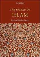 The Spread of Islam: The Contributing Factors 1904063012 Book Cover