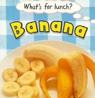 Banana (What's for Lunch) 0516262173 Book Cover