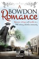 A Bowdon Romance: Romance, intrigue and murder in a 19th century suburban community. 1909020079 Book Cover