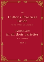 The Cutter's Practical Guide, Part 5: Overcoats 3769366972 Book Cover
