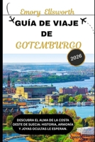 GUÍA DE VIAJE DE GOTEMBURG 2026: Descubra el alma de la costa oeste de Suecia: historia, armonía y joyas ocultas le esperan. (Spanish Edition) B0FJ1LNF1C Book Cover