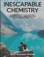 Inescapable Chemistry: It Reminds us that Love Does not Always Follow a Predictable Path but it is Worth Ghting for B0CNRH2D8L Book Cover