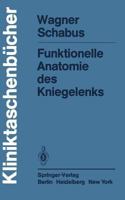 Funktionelle Anatomie Des Kniegelenks 3540116397 Book Cover