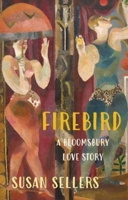 Firebird: A Bloomsbury Love Story 1913087808 Book Cover