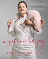 A Girl and Her Pig: Recipes and Stories 0062003968 Book Cover