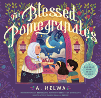 The Blessed Pomegranates: A Ramadan Story About Giving 1638191492 Book Cover
