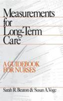 Measurements for Long-Term Care: A Guidebook for Nurses 0803953887 Book Cover