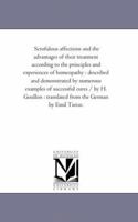 Scrofulous Affections and the Advantages of Their Treatment According to the Principles and Experiences of Homeopathy: Described and Demonstrated by Numerous Examples of Successful Cures (Classic Repr 1425521894 Book Cover