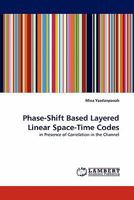 Phase-Shift Based Layered Linear Space-Time Codes 3843386595 Book Cover
