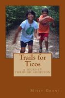 Trails for Ticos 1499565569 Book Cover