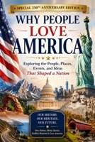 Why People Love America: The People, Places, Events, and Ideas That Shaped a Nation B0H4CPLS9B Book Cover