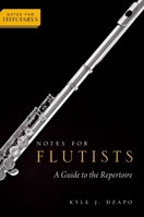 Notes for Flutists: A Guide to the Repertoire (Notes for Performers) 0199857059 Book Cover