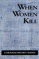When Women Kill (Suny Series in Violence) 0791428125 Book Cover