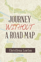 Journey Without a Road Map 1684716993 Book Cover