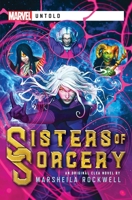 Sisters of Sorcery: A Marvel: Untold Novel 1839081651 Book Cover
