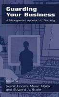 Guarding Your Business: A Management Approach to Security (Modern Approaches in Geophysics) 1475782128 Book Cover