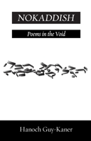 Nokaddish: Poems in the Void (Jewish Poetry Project) 1934730866 Book Cover