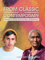 From Classic to Contemporary: Readings in Applied Sociocultural Anthropology 1516505646 Book Cover
