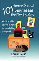 101 Home-Based Businesses for Pet Lovers 1879872005 Book Cover