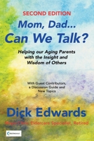 Mom, Dad...Can We Talk?: Helping Our Aging Parents with the Insight and Wisdom of Others 173541350X Book Cover