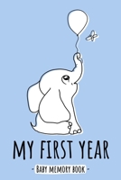 My First Year Baby Memory Book: Elephant Animal Kawaii - A Modern Memory Book for Baby Boy. Baby Memory Book to Fill In, Baby Journal for the First ... Shower / Baptism / Babyparty / Push Presen 1671831403 Book Cover