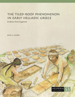 The Tiled-Roof Phenomenon in Early Helladic Greece: Evidence from Zygouries 0876615558 Book Cover
