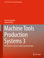 Machine Tools Production Systems 3: Mechatronic Systems, Control and Automation 3658346213 Book Cover