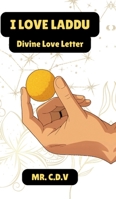 I Love Laddu: Divine Love Letter. B0F6NY99D6 Book Cover