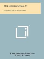 ECG Interpretation, V1: Diagnosis And Interpretations 125824263X Book Cover