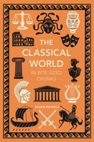 The Classical World in Bite-sized Chunks 1789296552 Book Cover