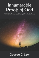 Innumerable Proofs of God: With Advice for Marriage & Family Life in the End Times B08JLQLLPX Book Cover