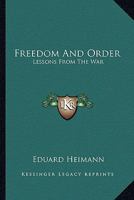 Freedom And Order: Lessons From The War 1163153532 Book Cover