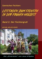 Leitfaden zum Fechten in der frühen Neuzeit: Band 2: Der Fechtergruß (German Edition) 3696361941 Book Cover