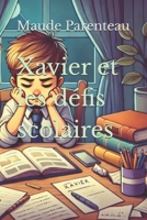 Xavier et les défis scolaire (French Edition) B0DQVMWG8L Book Cover