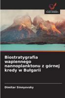 Biostratygrafia wapiennego nannoplanktonu z górnej kredy w Bulgarii 6209253776 Book Cover