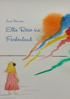 Ellis Reise ins Farbenland 1304242366 Book Cover