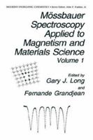 Mössbauer Spectroscopy Applied to Magnetism and Materials Science Volume 1 (Modern Inorganic Chemistry)