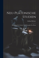 Neu-Platonische Studien: Darstellung Des Lebens Und Philosophie Des Plotin 1021741396 Book Cover