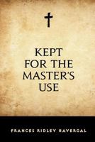 Kept for the Master's use (Summit books) 1495384829 Book Cover