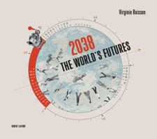2038: The World's Futures 1781317054 Book Cover