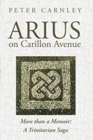 Arius on Carillon Avenue 1666765198 Book Cover