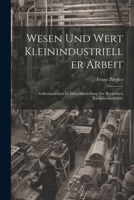 Wesen Und Wert Kleinindustrieller Arbeit: Gekennzeichnet In Einer Darstellung Der Bergischen Kleineisenindustrie 1022417878 Book Cover