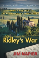 Ridley's War: When a War Ends the Killing Doesn't Always Stop 1525553100 Book Cover