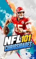 NFL 101 CURIOSIDADES: Libro Fútbol Americano B0C1J2GSF9 Book Cover
