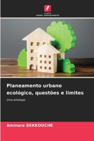 Planeamento urbano ecológico, questões e limites: Uma antologia (Portuguese Edition) 6207656776 Book Cover