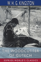 The Woodcutter of Gutech 151476007X Book Cover