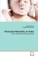 Perinatal Mortality in India: Trends, Differentials & Determinants 3639367863 Book Cover