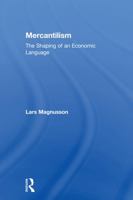 Mercantilism: The Shaping of an Economic Language 0415755891 Book Cover