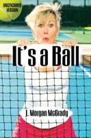 It's A Ball 0615997309 Book Cover