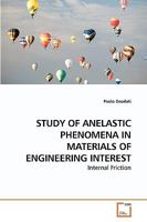 Study of Anelastic Phenomena in Materials of Engineering Interest 3639254023 Book Cover